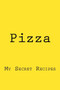 Pizza : My Secret Recipes