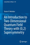An Introduction to Two-Dimensional Quantum Field Theory with (0,2) Supersymmetry : 951 by Ilarion V. Melnikov - Paperback