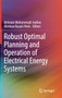 Robust Optimal Planning and Operation of Electrical Energy Systems by Behnam Mohammadi-ivatloo - Hardback