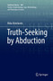 Truth-Seeking by Abduction : 400 by Ilkka Niiniluoto - Paperback