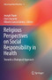 Religious Perspectives on Social Responsibility in Health : Towards a Dialogical Approach : 9 by Joseph Tham - Paperback