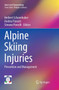Alpine Skiing Injuries : Prevention and Management by Herbert Schoenhuber - Paperback