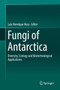 Fungi of Antarctica : Diversity, Ecology and Biotechnological Applications by Luiz Henrique Rosa - Hardback
