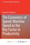 The Economics of Speed : Machine Speed as the Key Factor in Productivity by Beaudreau Bernard C. Beaudreau - Paperback