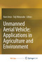 Unmanned Aerial Vehicle : Applications in Agriculture and Environment by Avtar Ram Avtar - Paperback