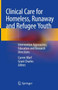 Clinical Care for Homeless, Runaway and Refugee Youth : Intervention Approaches, Education and Research Directions by Curren Warf - Hardback