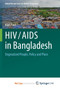 HIV/AIDS in Bangladesh : Stigmatized People, Policy and Place by Paul Alak Paul - Paperback