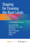Shaping for Cleaning the Root Canals : A Clinical-Based Strategy by De Deus Gustavo De Deus - Paperback