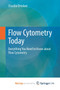 Flow Cytometry Today : Everything You Need to Know about Flow Cytometry by Ortolani Claudio Ortolani - Paperback