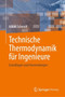 Technische Thermodynamik fur Ingenieure : Grundlagen und Anwendungen by Achim Schmidt - Hardback