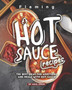 Flaming HOT Sauce Recipes : The BEST Ideas for Appetizers and Meals with HOT Sauce!