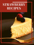 Strawberry Recipes : unusual dishes