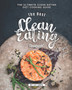 The Best Clean Eating Cookbook! : The Ultimate Clean Eating Diet Cooking Guide - Clean Recipes for Everyone The Best Clean Eating Cookbook! : The Ultimate Clean Eating Diet Cooking Guide - Clean Recipes for Everyone