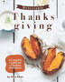 Delectable Thanksgiving Recipes : A Complete Cookbook of Holiday Dish Ideas!