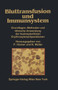 Bluttransfusion und Immunsystem : Grundlagen, Methoden und klinische Anwendung der leukozytenfreien Erythrozytenpraparationen by P. Hoecker - Paperback