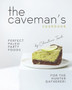 The Caveman's Cookbook : Perfect Paleo Party Foods for the Hunter Gatherer!