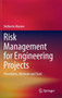 Risk Management for Engineering Projects : Procedures, Methods and Tools by Nolberto Munier - Hardback