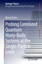 Probing Correlated Quantum Many-Body Systems at the Single-Particle Level by Manuel Endres - Hardback