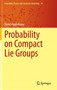 Probability on Compact Lie Groups : 70 by David Applebaum - Hardback