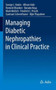 Managing Diabetic Nephropathies in Clinical Practice by George L. Bakris - Paperback