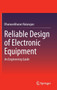 Reliable Design of Electronic Equipment : An Engineering Guide by Dhanasekharan Natarajan - Hardback