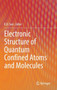 Electronic Structure of Quantum Confined Atoms and Molecules by K.D. Sen - Hardback