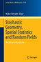 Stochastic Geometry, Spatial Statistics and Random Fields : Models and Algorithms : 2120 by Volker Schmidt - Paperback