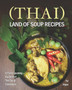 (Thai) Land of Soup Recipes : A Flavor-quaking Expanse of Thai Soup Cookbook