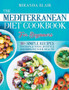 The Mediterranean Diet Cookbook For Beginners : 50+ Simple Recipes to Change Your Lifestyle and Improve Your Health