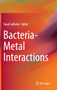 Bacteria-Metal Interactions by Daad Saffarini - Hardback