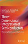 Three-Dimensional Integration of Semiconductors : Processing, Materials, and Applications by Kazuo Kondo - Hardback