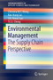 Environmental Management : The Supply Chain Perspective by Christina W.Y. Wong - Paperback