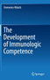 The Development of Immunologic Competence by Domenico Ribatti - Hardback