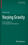 Varying Gravity : Dirac's Legacy in Cosmology and Geophysics : 54 by Helge Kragh - Hardback