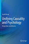 Unifying Causality and Psychology : Being, Brain, and Behavior by Gerald Young - Hardback