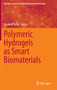 Polymeric Hydrogels as Smart Biomaterials by Susheel Kalia - Hardback