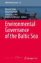 Environmental Governance of the Baltic Sea : 10 by Michael Gilek - Hardback