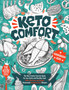Keto Comfort Cookbook 2021 : The New Family Favorite Guide for Low-Carbs and Healthy Food. With 250 Easy and Simple Homemade Ketogenic Diet Recipes