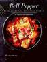 Bell Pepper : 30 healthy and delicious dishes