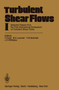 Turbulent Shear Flows I : Selected Papers from the First International Symposium on Turbulent Shear Flows, The Pennsylvania State University, University Park, Pennsylvania, USA, April 18???20, 1977 by F. Durst - Paperback