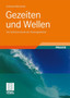 Gezeiten und Wellen : Die Hydromechanik der Kustengewasser by Andreas Malcherek - Hardback