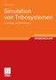 Simulation von Tribosystemen : Grundlagen und Anwendungen by Dirk Bartel - Paperback