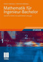 Mathematik fur Ingenieur-Bachelor : Schritt fur Schritt mit ausfuhrlichen Loesungen by Heidrun Matthaus - Paperback