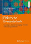 Elektrische Energietechnik : Grundlagen, Energieversorgung, Antriebe und Leistungselektronik by Richard Marenbach - Paperback