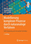 Modellierung Komplexer Prozesse Durch Naturanaloge Verfahren : Soft Computing Und Verwandte Techniken by Christina Kluver - Paperback