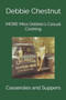 MORE Miss Debbie's Casual Cooking : Casseroles and Suppers
