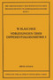 Vorlesungen uber Differentialgeometrie und geometrische Grundlagen von Einsteins Relativitatstheorie I : Elementare Differentialgeometrie : 1 by Wilhelm Blaschke - Paperback