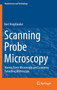 Scanning Probe Microscopy : Atomic Force Microscopy and Scanning Tunneling Microscopy by Bert Voigtlander - Hardback