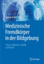 Medizinische Fremdkoerper in der Bildgebung : Thorax, Abdomen, Gefasse und Kinder by Daniela Kildal - Hardback