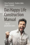 Das Happy Life Construction Manual : ... fur ein gluckliches Leben by Peter Postinett - Paperback